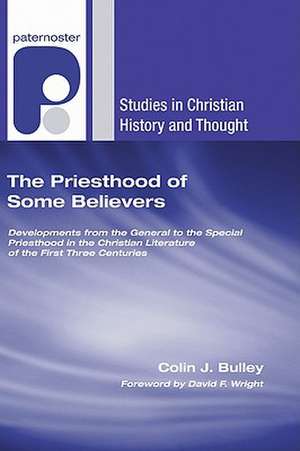 The Priesthood of Some Believers de Colin J. Bulley