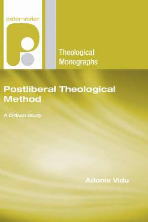 Postliberal Theological Method: A Critical Study de Adonis Vidu