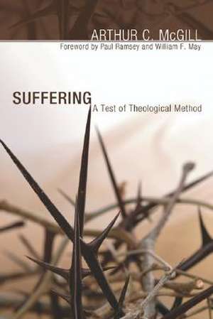 Suffering: A Test of Theological Method de Arthur C. McGill