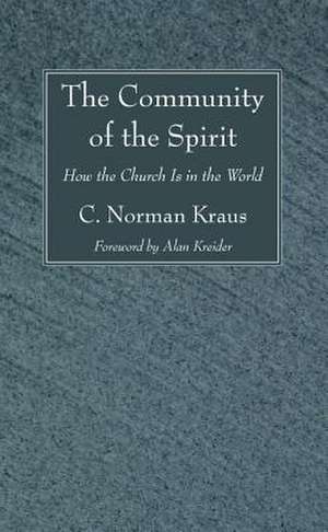 The Community of the Spirit de C. Norman Kraus