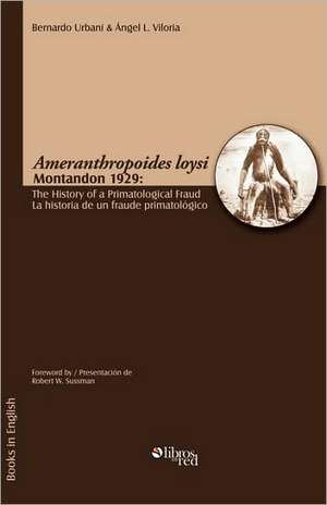 Ameranthropoides Loysi Montandon 1929: La Historia de Un Fraude Primato de Bernardo Urbani