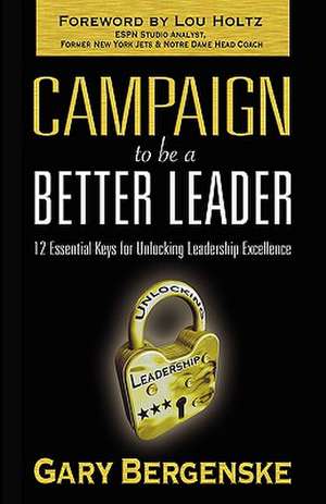 Campaign to Be a Better Leader Hc de Gary Bergenske