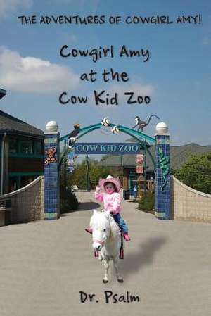 Cowgirl Amy at the Cow Kid Zoo de Dr Psalm