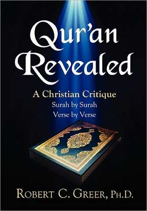 Qur'an Revealed de Robert C. Greer