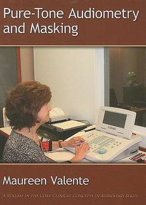 Pure-Tone Audiometry and Masking de Maureen Valente