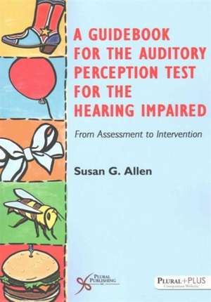 Auditory Perception Test for the Hearing Impaired (APT-HI) de Susan G. Allen