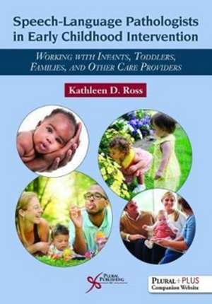 Speech-Language Pathologists in Early Childhood Intervention de Kathleen D. Ross