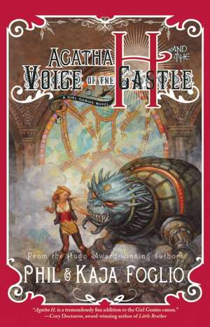 Agatha H. and the Voice of the Castle: A Girl Genius Novel de Phil Foglio