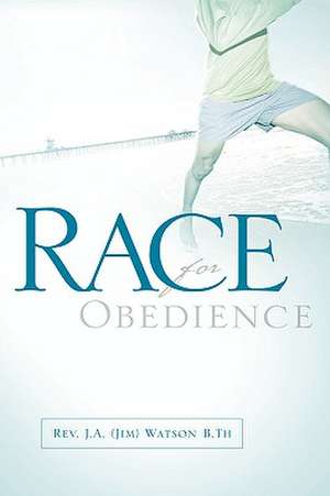 Race for Obedience de Jim A. Watson