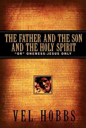 The Father and the Son and the Holy Spirit de Vel Hobbs