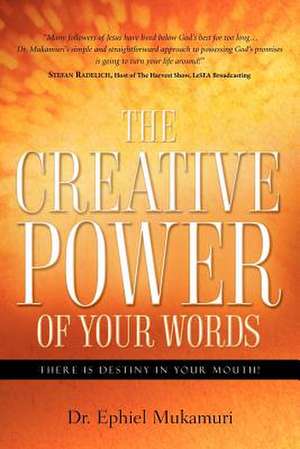 The Creative Power of Your Words de Ephiel Mukamuri