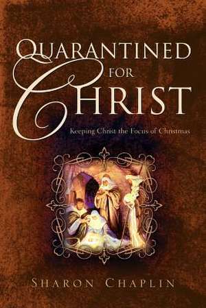 Quarantined For Christ de Sharon Chaplin