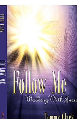 Follow Me de Tommy Clark