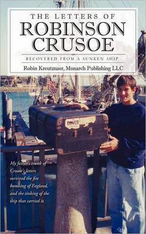 The Letters of Robinson Crusoe de Robin Kreutznaer