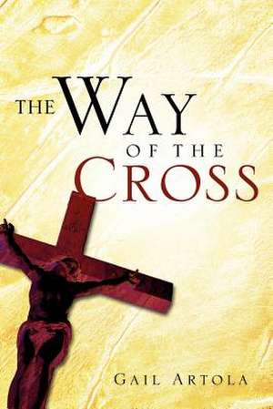 The Way of the Cross de Gail Artola