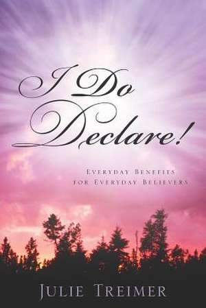 I Do Declare! de Julie Treimer