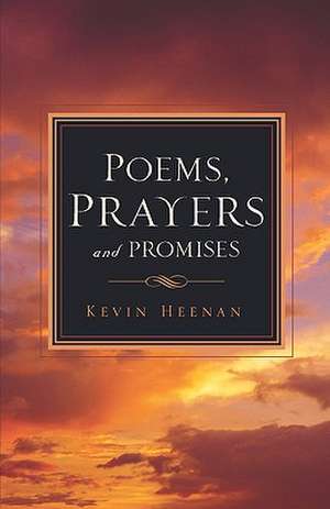 Poems, Prayers and Promises de Kevin Heenan