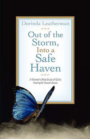 Out of the Storm, Into a Safe Haven de Dorinda Leatherman