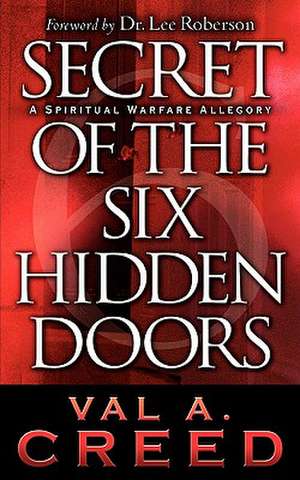 Secret of the Six Hidden Doors de Val A. Creed