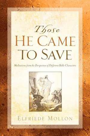 Those He Came to Save de Elfriede Mollon