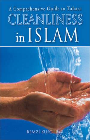 Cleanliness in Islam: A Comprehensive Guide to Tahara de Remzi Kusular