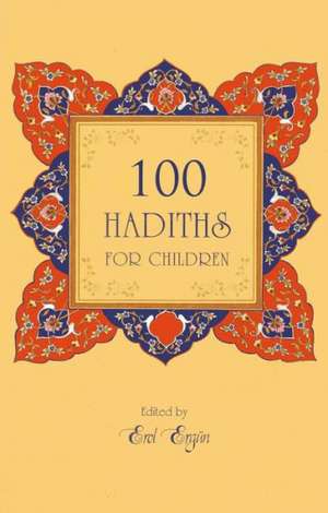 100 Hadiths for Children de Erol Ergn