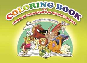 Coloring Book: For Stories of the Prophets in the Holy Quran de Shahada Sharelle Abdul Haqq