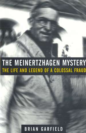 The Meinertzhagen Mystery: The Life and Legend of a Colossal Fraud de Brian Garfield