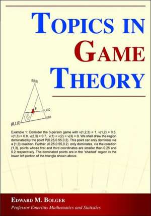 Topics in Game Theory de Edward M. Bolger