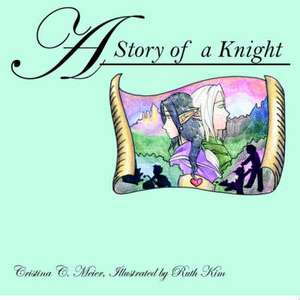 A Story of a Knight de Cristina C. Meier