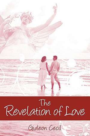 The Revelation of Love de Gideon Cecil