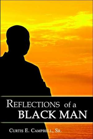 Reflections of a Black Man de Curtis E. Campbell