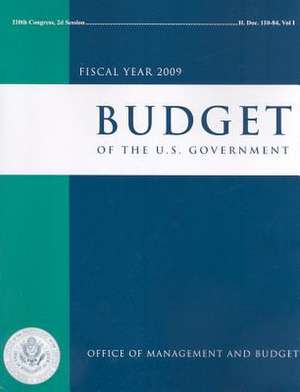 Budget of the United States Government: Fiscal Year 2009 de Executive Office of the President of the