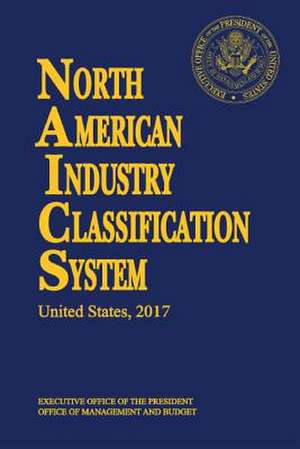 North American Industry Classification System(naics) 2017 Paperbound de Us Census Bureau