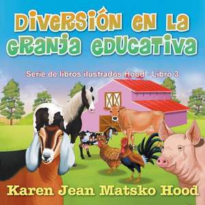 Diversion En La Granja Educativa de Karen Jean Matsko Hood