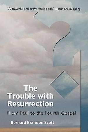 The Trouble with Resurrection de Bernard Brandon Scott