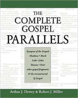 Complete Gospel Parallels de Arthur J. Dewey