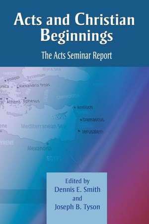 Acts and Christian Beginnings: The Acts Seminar Report de Dennis E. Smith