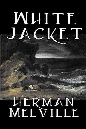 White Jacket de Herman Melville