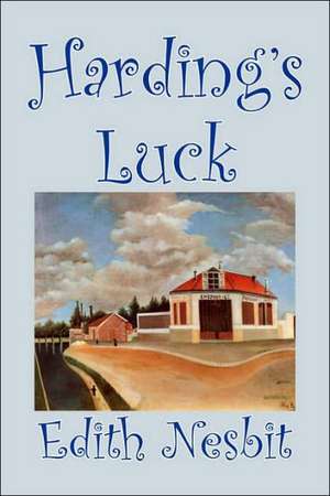 Harding's Luck de Edith Nesbit