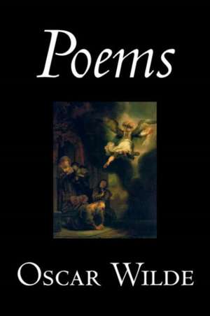 Poems by Oscar Wilde, Poetry, English, Irish, Scottish, Welsh de Oscar Wilde