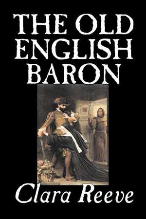 The Old English Baron by Clara Reeve, Fiction, Horror de Clara Reeve