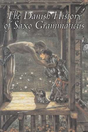 The Danish History of Saxo Grammaticus de Saxo Grammaticus