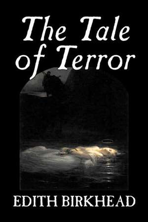 The Tale of Terror by Edith Birkhead, Travel, Literary Criticism de Edith Birkhead