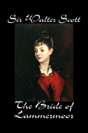 The Bride of Lammermoor by Sir Walter Scott, Fiction, Classics de Walter Scott