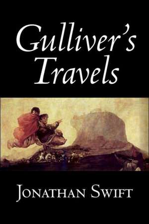 Gulliver's Travels by Jonathan Swift, Fiction, Classics, Literary, Fantasy de Jonathan Swift