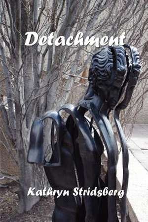 Detachment de Kathryn Stridsberg