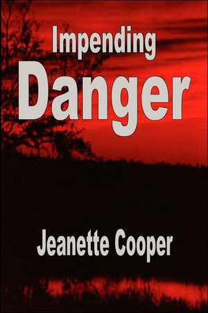 Impending Danger de Jeanette Cooper