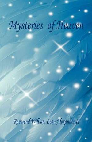 Mysteries of Heaven de William Leon Alexander II