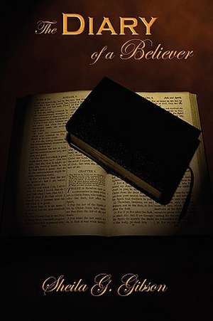 The Diary of a Believer de Sheila G. Gibson